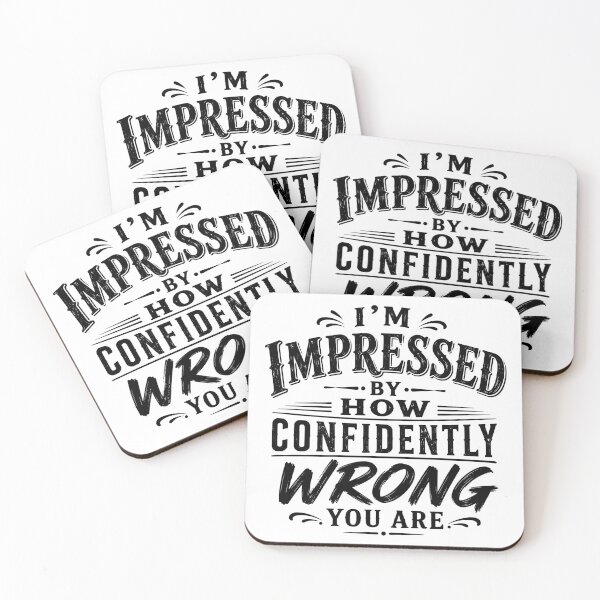 Item preview, I’m impressed by how confidently wrong you are. designed and sold by BlueBerry45.