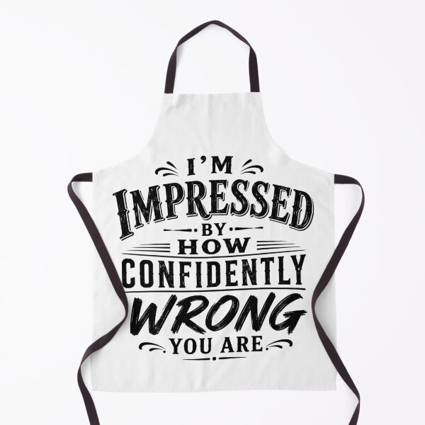 Item preview, I’m impressed by how confidently wrong you are. designed and sold by BlueBerry45.
