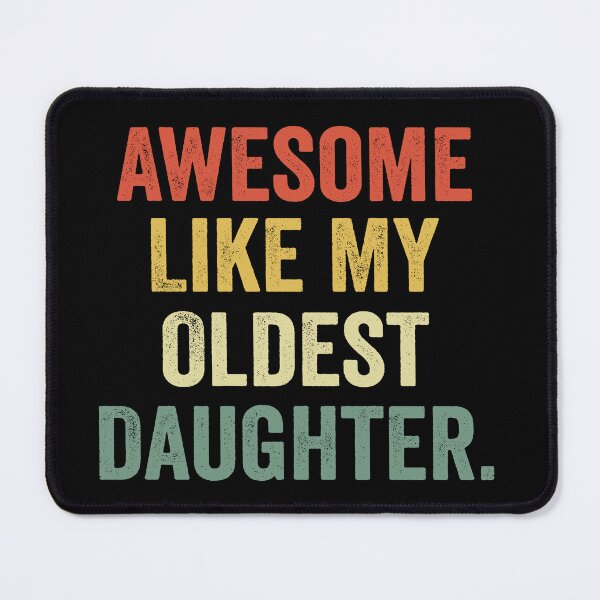 Item preview, Awesome Like My Oldest Daughter Funny Dad Shirt | Proud Parent Gift | Family Humor Quote Design designed and sold by 76Valeria.