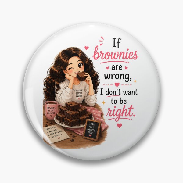 Item preview, If Brownies are Wrong, I Don't Want to Be Right designed and sold by thecookiegallery.
