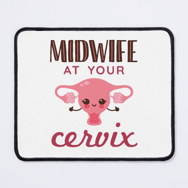 Item preview, Midwife At Your Cervix designed and sold by jaygo.