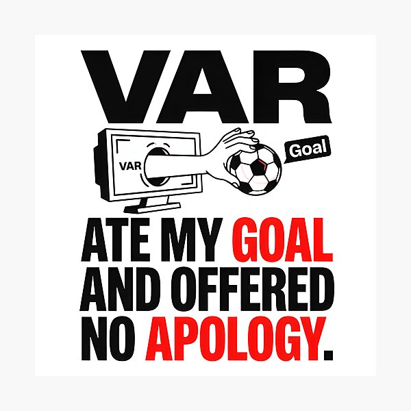 Item preview, VAR Ate My Goal And Offered No Apology Soccer Design designed and sold by maplesoulkiller.