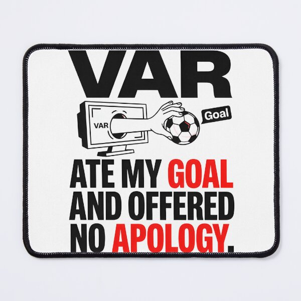 Item preview, VAR Ate My Goal And Offered No Apology Soccer Design designed and sold by maplesoulkiller.