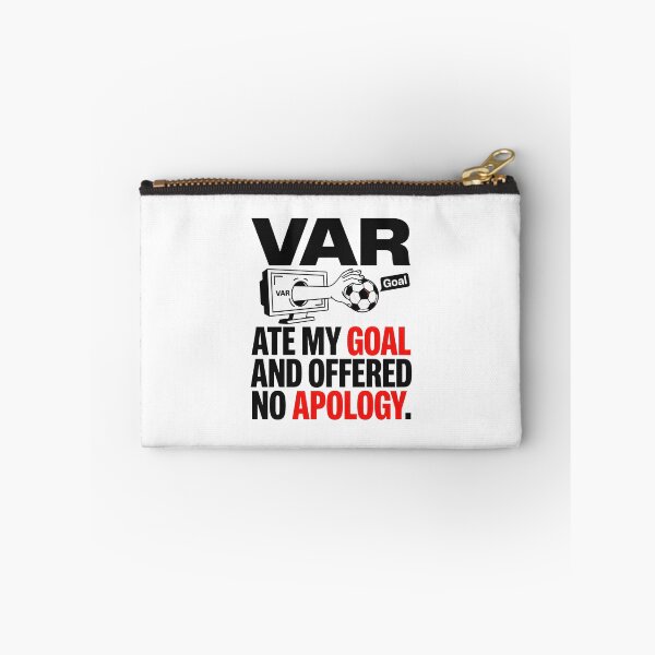 Item preview, VAR Ate My Goal And Offered No Apology Soccer Design designed and sold by maplesoulkiller.