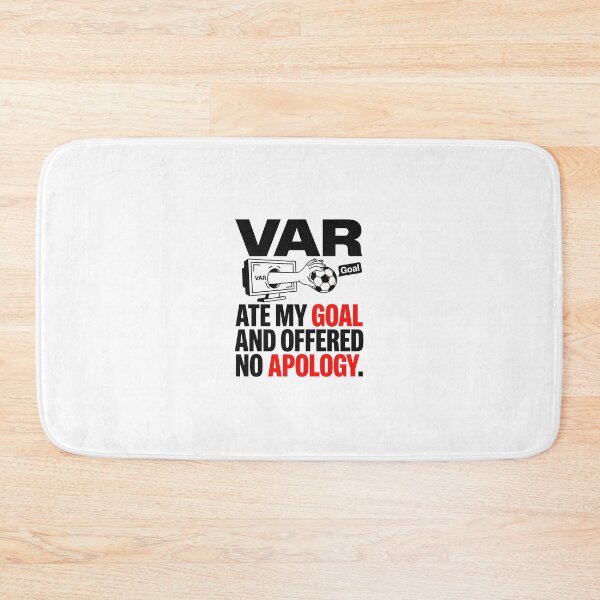 Item preview, VAR Ate My Goal And Offered No Apology Soccer Design designed and sold by maplesoulkiller.
