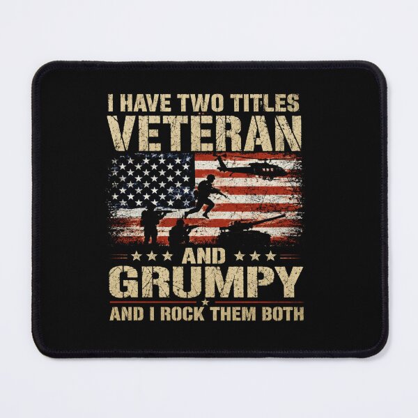 Item preview, I Have Two Titles Veteran And Grumpy And I Rock Them Both Design designed and sold by Osstaramilua.