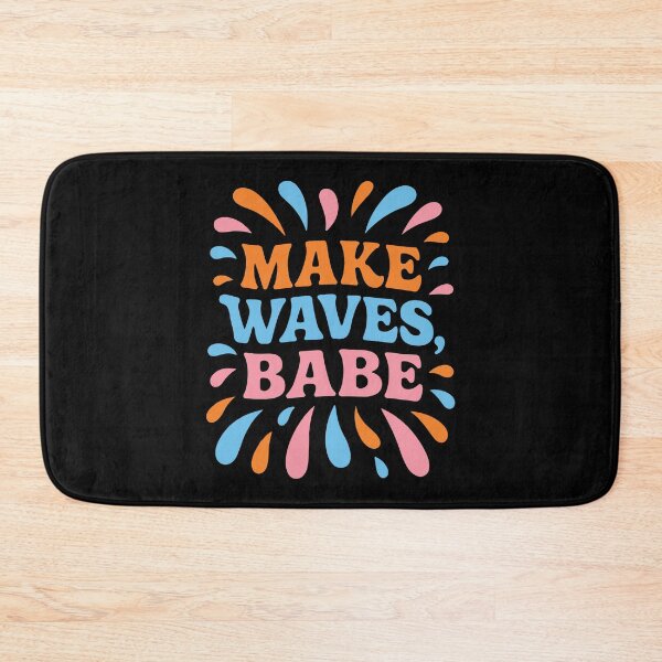Item preview, Make Waves Babe designed and sold by Whereiskim.