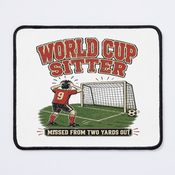 Item preview, World Cup Sitter Missed From Two Yards Out Soccer Meme designed and sold by POD DYNASTY.