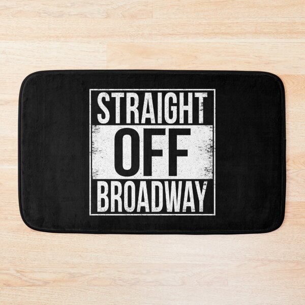 Item preview, STRAIGHT OFF BROADWAY designed and sold by Bruiserstang.