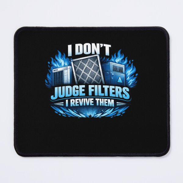 Item preview, I don't Judge Filters I Revive Them - HVAC Technician Filter Design designed and sold by FrozenHeat97.