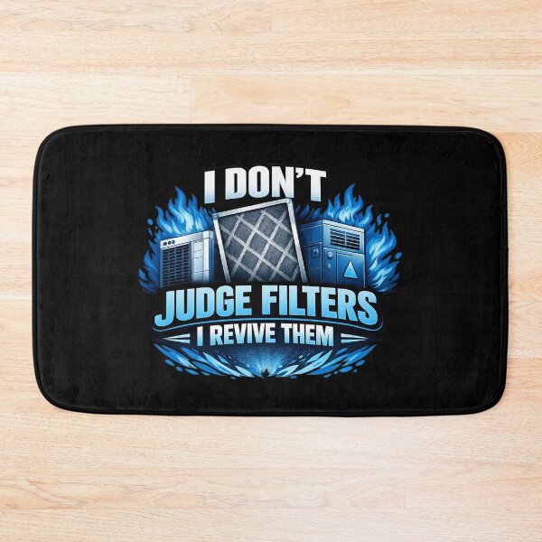 Item preview, I don't Judge Filters I Revive Them - HVAC Technician Filter Design designed and sold by FrozenHeat97.