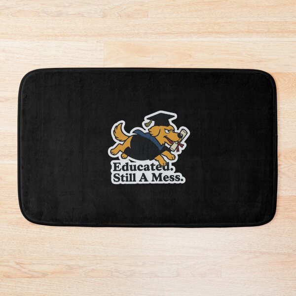 Item preview, Educated Still A Mess Graduation Dog Funny Design designed and sold by BooDesignStudio.