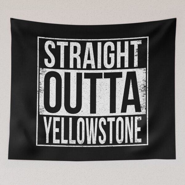 Item preview, STRAIGHT OUTTA YELLOWSTONE designed and sold by Bruiserstang.