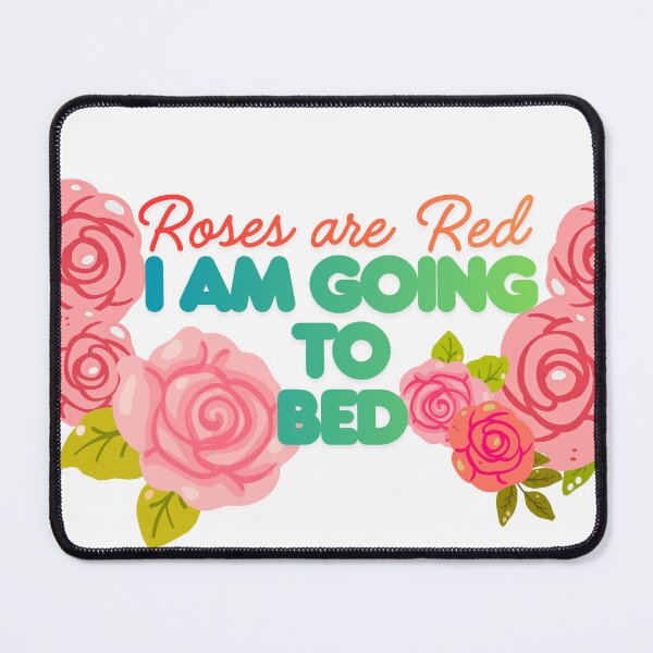 Item preview, Roses are red I am going to bed designed and sold by FariiShop.