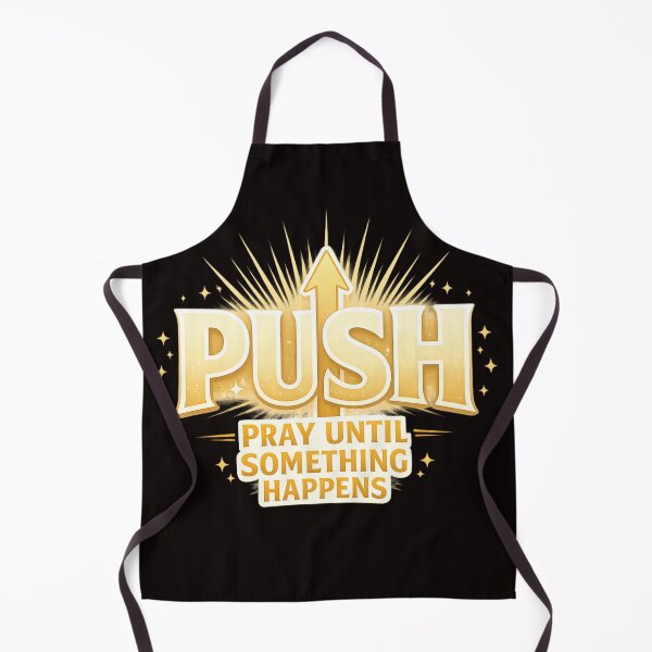 Item preview, PUSH Pray Until Something Happens designed and sold by FrameFlow.