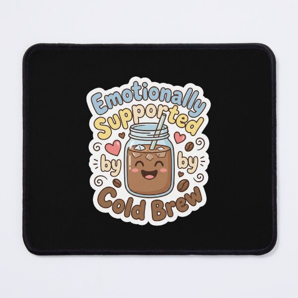Item preview, Emotionally Supported By Cold Brew Cute Coffee  designed and sold by Sketchlegacy.