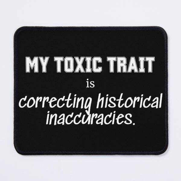 Item preview, My Toxic Trait is Correcting Inaccuracies T-Shirt designed and sold by Sundaynights72.