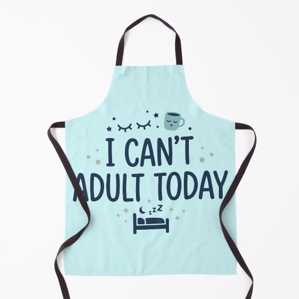 Item preview, I Can't Adult Today designed and sold by ShirtRemarks.