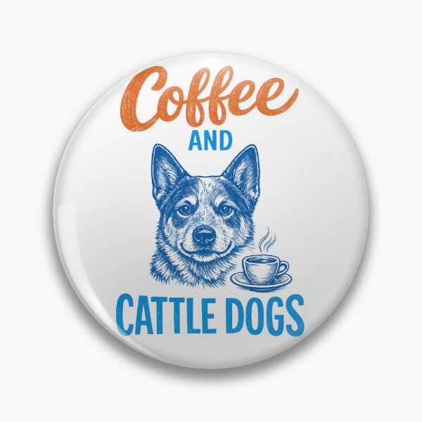 Item preview, Coffee And Cattle Dogs : Australian Cattle Dog Lover Pet Owner quote designed and sold by PrintifyPxl.