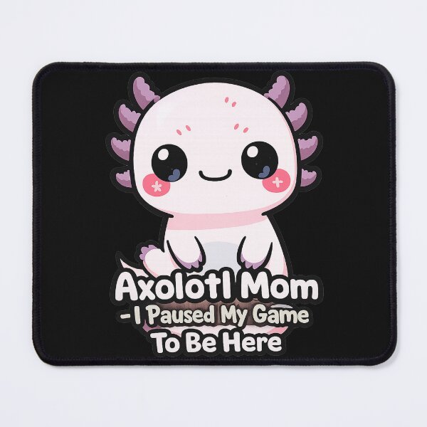 Item preview, Funny Axolotl Mom Gift - I Paused My Game To Be Here designed and sold by Arties4Bread⭐⭐⭐⭐⭐.