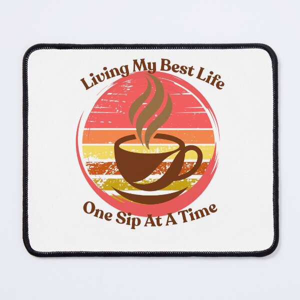 Item preview, Living My Best Life One Sip At A Time designed and sold by HoppingCreation.