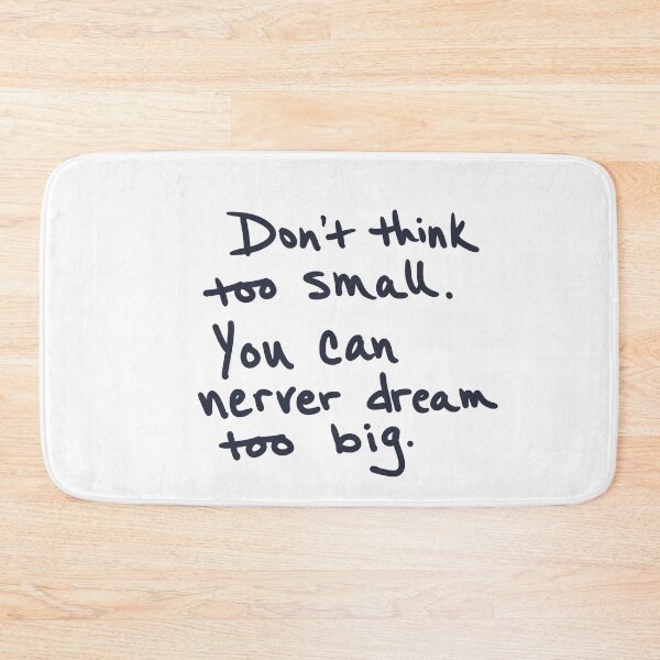 Item preview, Don’t Think Too Small designed and sold by abeink.