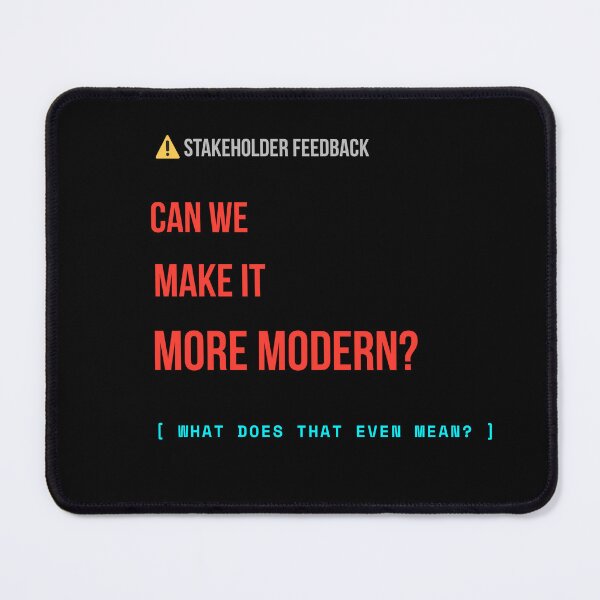 Item preview, Can We Make It More Modern Funny Developer & Designer T-Shirt designed and sold by BuggedThreads.