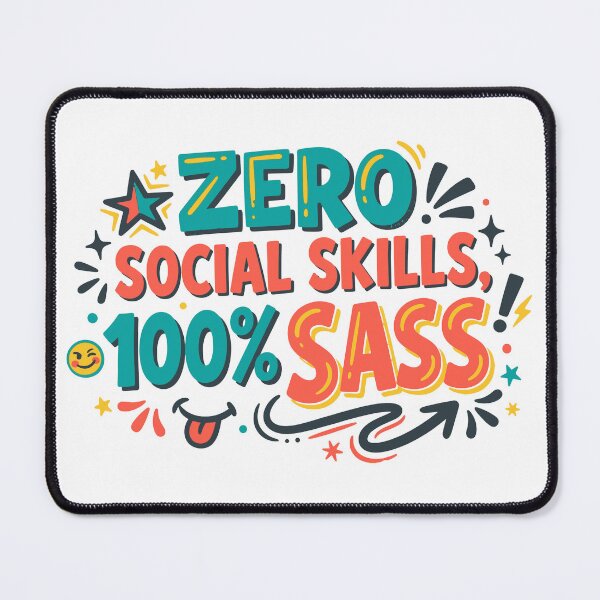 Item preview, Zero Social Skills, 100% Sass! designed and sold by ShirtRemarks.