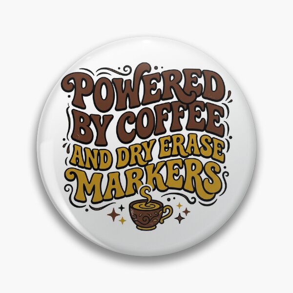 Item preview, Powered By Coffee And Dry Erase Markers  designed and sold by PlushFutura.