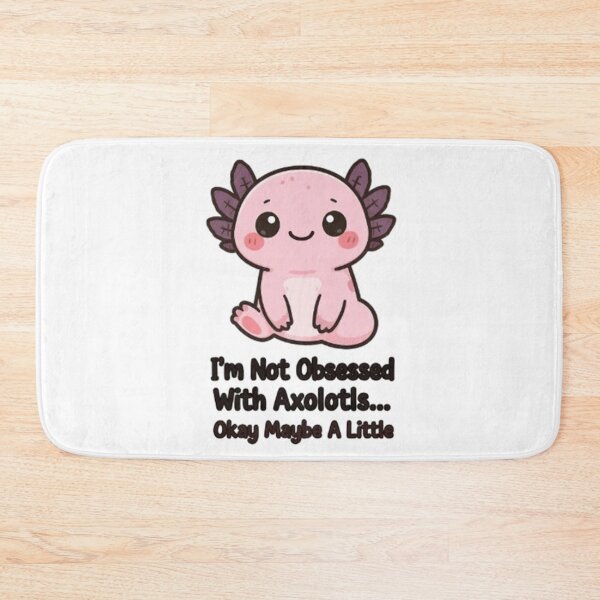 Item preview,  I’m Not Obsessed With Axolotls Maybe A Little Funny designed and sold by Arties4Bread⭐⭐⭐⭐⭐.
