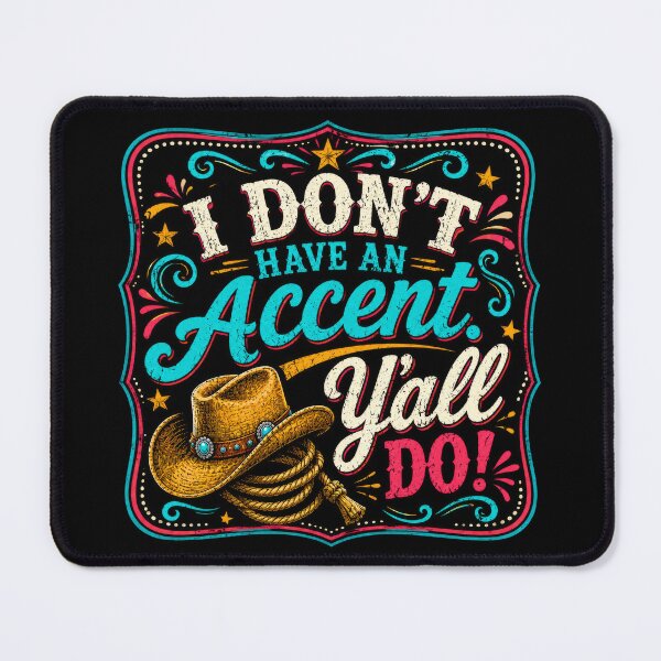 Item preview, I Don't Have an Accent, Y'all Do! Funny Southern Shirt designed and sold by PralinePeacock.