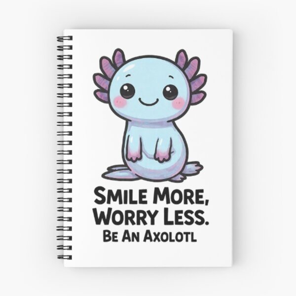 Item preview, Smile More Worry Less Be An Axolotl Positive Gift designed and sold by Arties4Bread⭐⭐⭐⭐⭐.