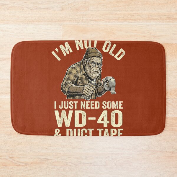 Item preview, I'm Not Old I Just Need Some WD40 Bigfoot Dad Birthday Man designed and sold by HellooGawen.