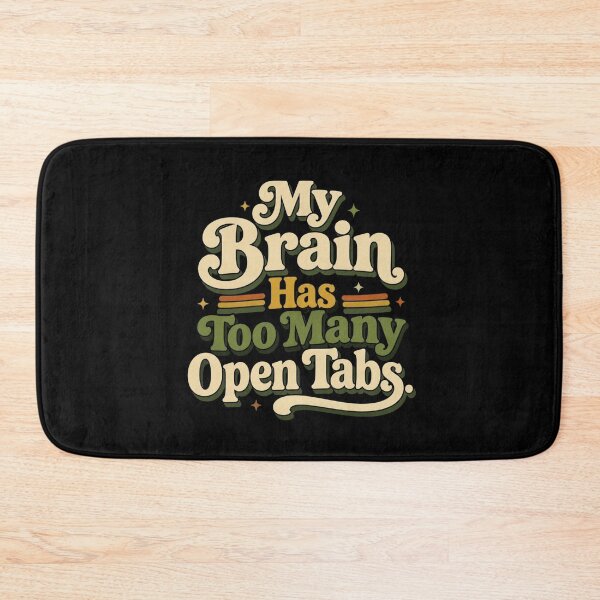 Item preview, My Brain Has Too Many Open Tabs. | Funny Office Humor Retro Quote designed and sold by Irene Catchmind.