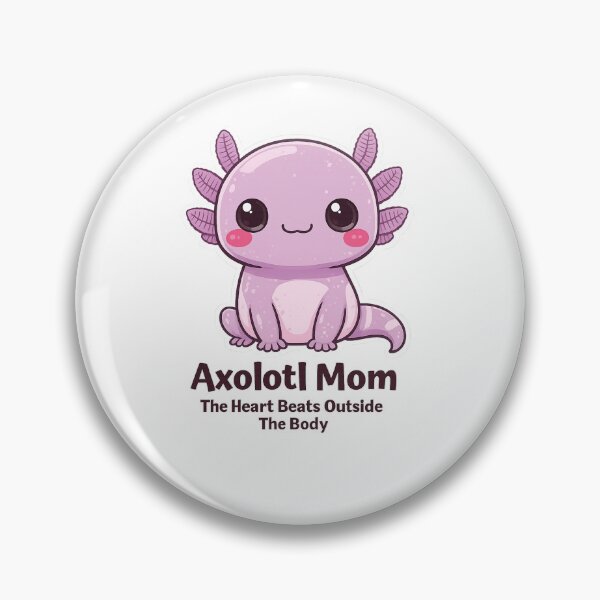 Item preview, Axolotl Mom The Heart Beats Outside The Body Gift designed and sold by Arties4Bread⭐⭐⭐⭐⭐.