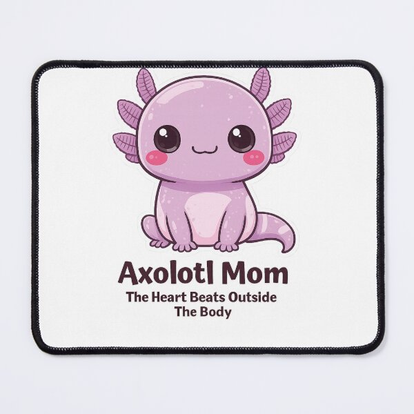 Item preview, Axolotl Mom The Heart Beats Outside The Body Gift designed and sold by Arties4Bread⭐⭐⭐⭐⭐.