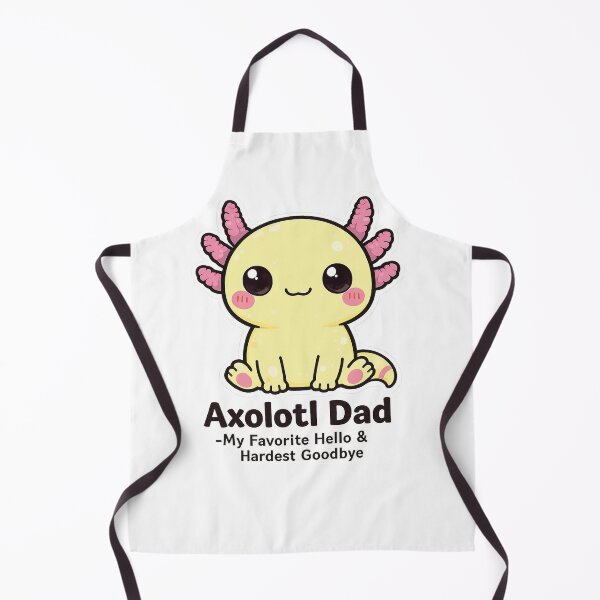 Item preview, Axolotl Dad My Favorite Hello Hardest Goodbye designed and sold by Arties4Bread⭐⭐⭐⭐⭐.