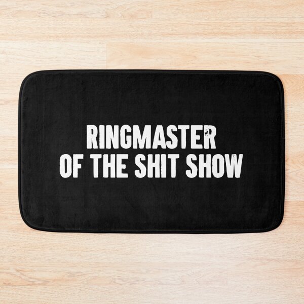 Item preview, Ringmaster of the Shit Show designed and sold by zemilrathemi.