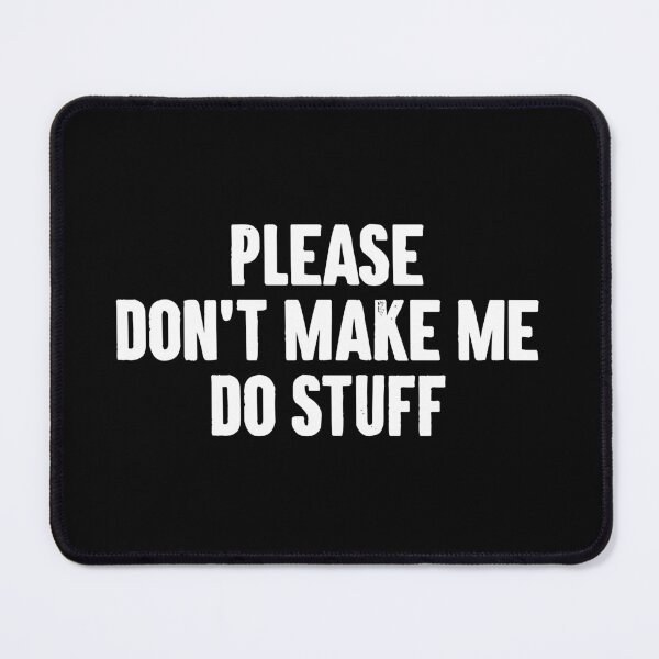 Item preview, Please Don't Make Me Do Stuff - Lazy Teenager designed and sold by zemilrathemi.