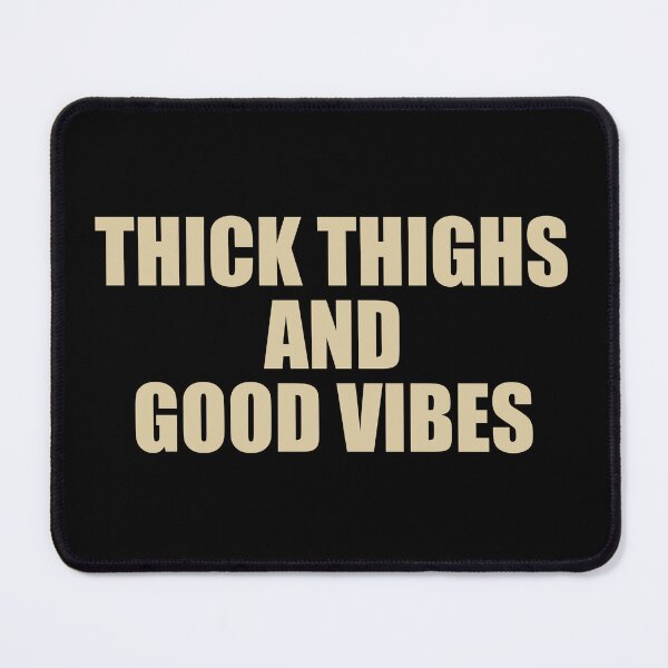Item preview, Thick Thighs And Good Vibes designed and sold by riczyeleanor.