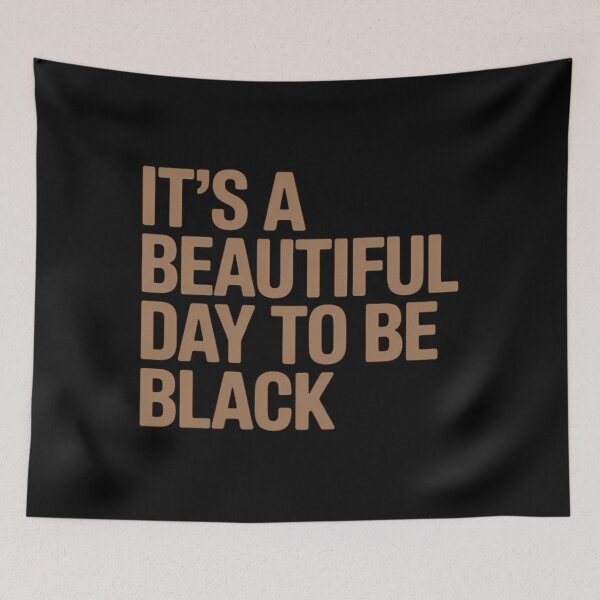 Item preview, It's A Beautiful Day to Be Black designed and sold by sailorjessiArt.