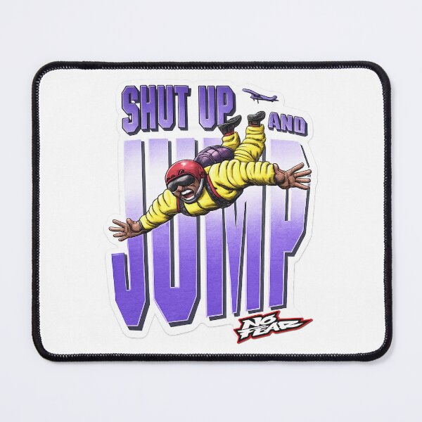 Item preview, No Fear: Shut Up and Jump designed and sold by LockedUp.