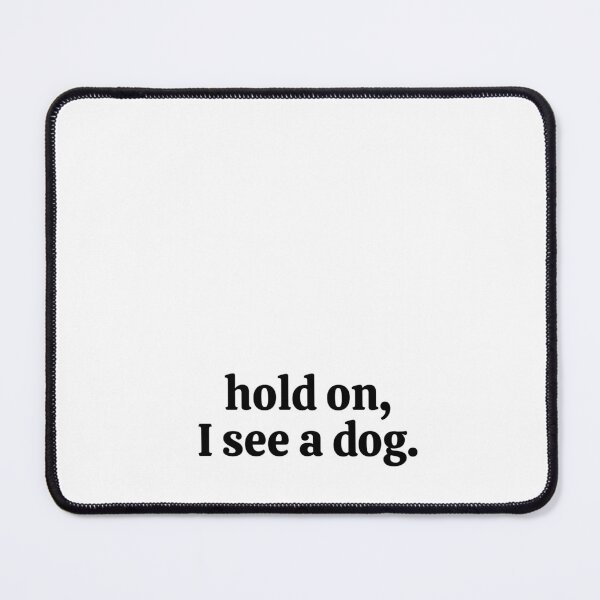 Item preview, Hold on, I see a dog. Sticker designed and sold by rebel-store21.