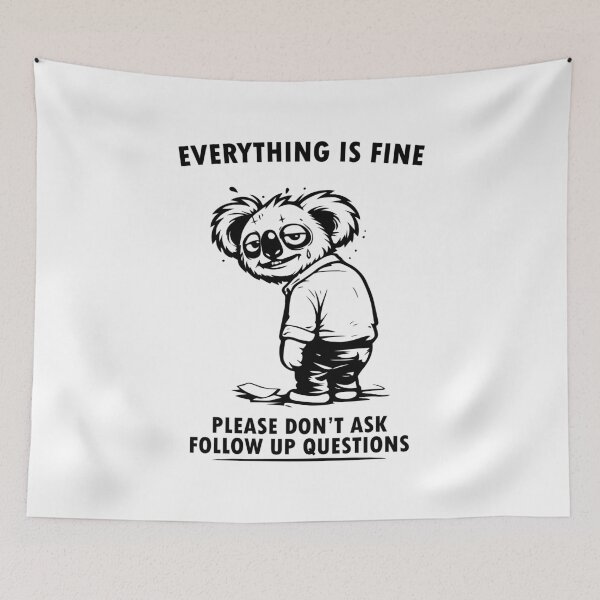 Item preview, Everything is Fine designed and sold by BackTime.