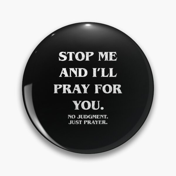 Item preview, Stop Me and I'll Pray for You No Judgment Just designed and sold by LokivirArt.