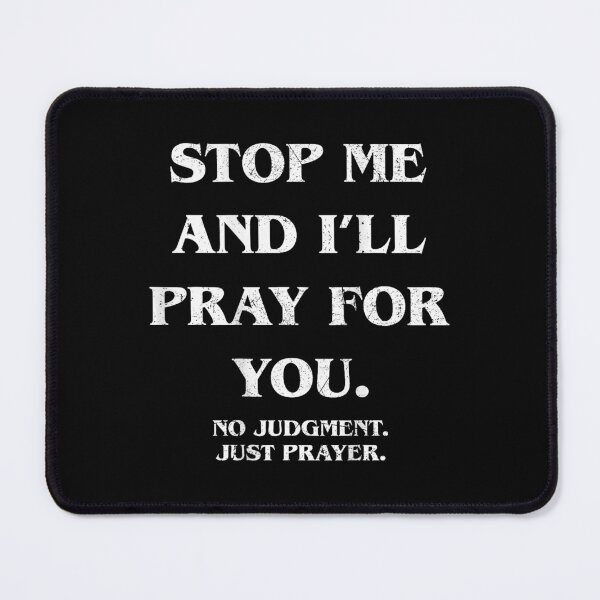 Item preview, Stop Me and I'll Pray for You No Judgment Just designed and sold by LokivirArt.
