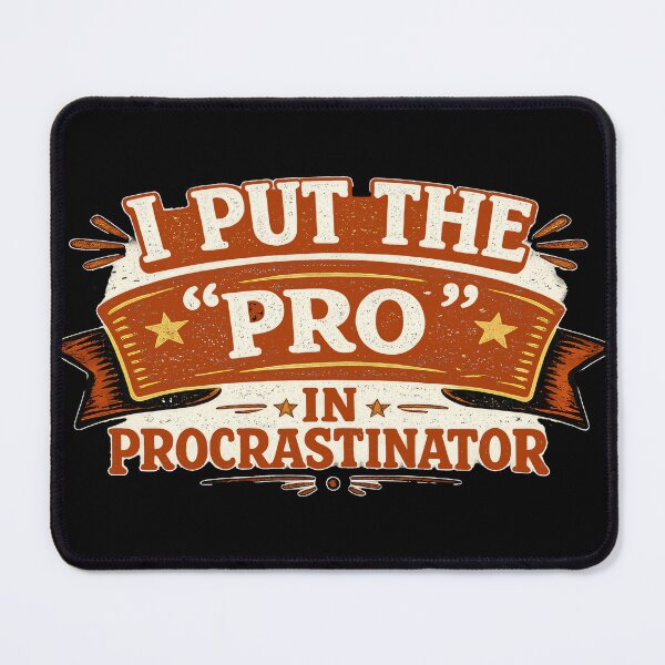 Item preview, I Put the Pro in Procrastinator designed and sold by Elisabeth Lucas.