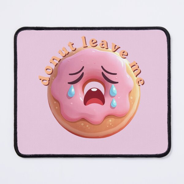 Item preview, Donut Leave Me  - Cute Pun | TeeHee Puns Funny Design designed and sold by TeeHee Puns.