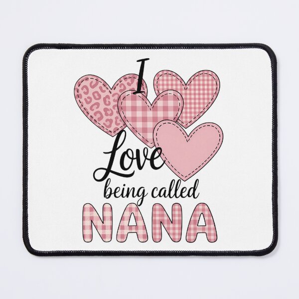 Item preview, I Love Being Called Nana Grandma Valentine Mother's Day designed and sold by sailorjessiArt.