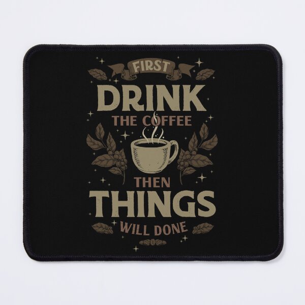 Item preview, FIRST DRINK THE COFFEE designed and sold by Angoes25.
